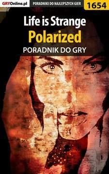 Life is Strange Polarized poradnik do gry Jacek Ramzes Winkler (E-book)