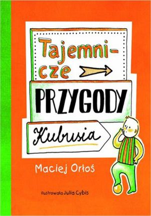 Tajemnicze przygody Kubusia Maciej Orłoś (E-book)