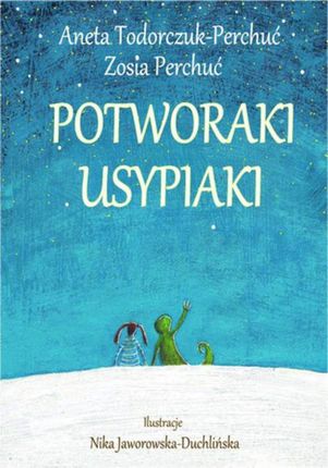 Potworaki usypiaki Aneta Perchuć-Todorczuk (E-book)