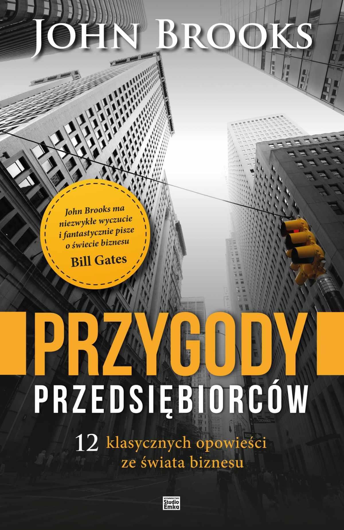 Przygody przedsiębiorców. 12 klasycznych opowieści ze świata biznesu