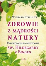 Zdjęcie Dr. Wighard Strehlow: Zdrowie z mądrości natury (E-book) - Dęblin