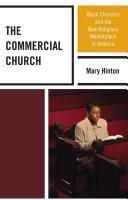 The Commercial Church Black Churches And The New Religious Marketplace In America