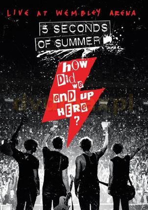 5 Seconds of Summer: How Did We End Up Here?/Live at Wembley (DVD)
