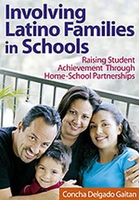 Involving Latino Families in Schools: Raising Student Achievement Through Home-School Partnerships
