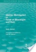 Ugetsu Monogatari Or Tales Of Moonlight And Rain A Complete English Version Of The Eighteenth-Century Japanese Collection Of Tales Of The Supernatural