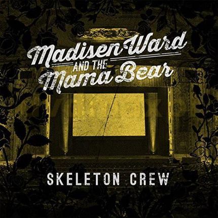 Madisen Ward And The Mama Bear Skeleton Crew (CD)