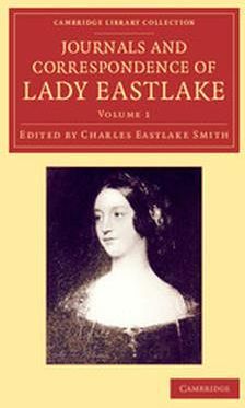 Journals And Correspondence Of Lady Eastlake With Facsimiles Of Her Drawings And A Portrait