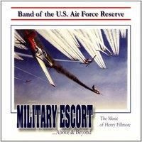 Fillmore / Us Air Force Reserve Band Military Escort - Music Of Henry Fillmore (CD)