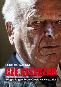 Cze.kiszczak. Biografia gen. broni Czesława Kiszczaka