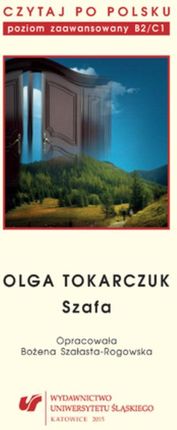 Czytaj po polsku. T. 10: Olga Tokarczuk: "Szafa" Bożena Szałasta-Rogowska (E-book)