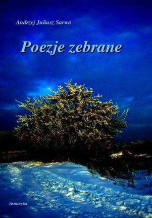 Poezje zebrane - Andrzej Sarwa (E-book)