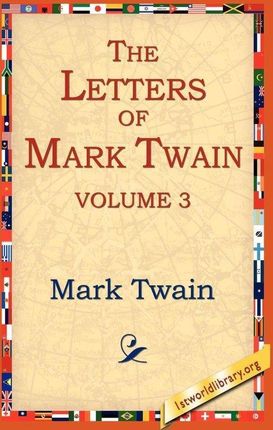 The Letters of Mark Twain Vol.3