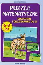 Puzzle matematyczne 6-8 lat. Dodawanie i odejmowanie do 20