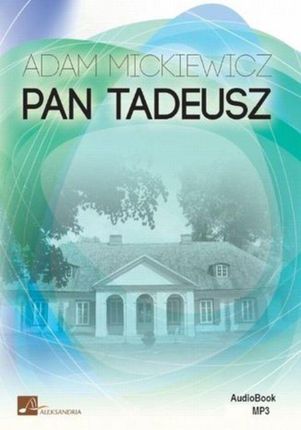 Pan Tadeusz - Adam Mickiewicz (Audiobook)