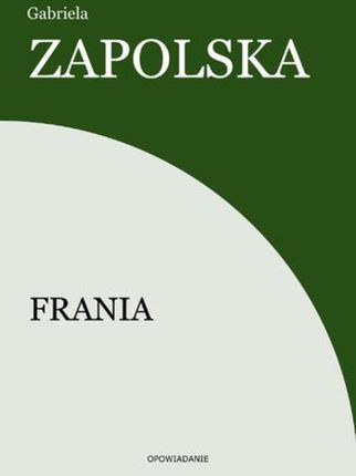 Frania Gabriela Zapolska (E-book)
