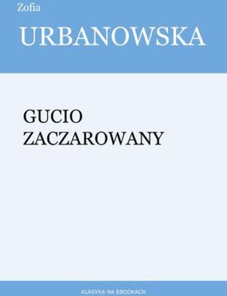 Gucio zaczarowany (E-book)
