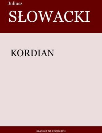 Kordian Juliusz Słowacki (E-book)