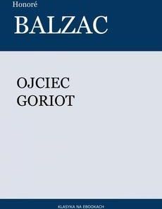 Ojciec Goriot Honoré de Balzac (E-book)