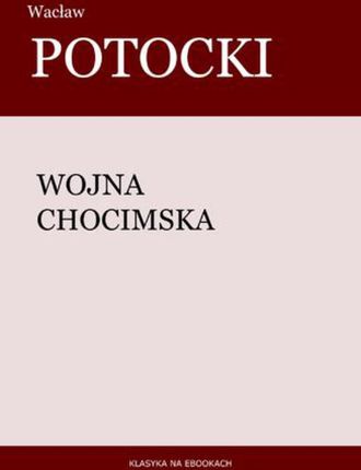 Wojna chocimska Wacław Potocki (E-book)