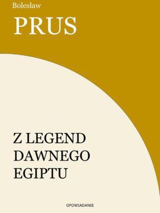 Z Legend Dawnego Egiptu Bolesław Prus (E-book)