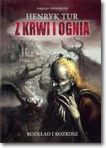 Zdjęcie Z krwi i ognia Tom 1 Rozkład i rozkosz - Chorzów