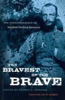 The Bravest Of The Brave The Correspondence Of Stephen Dodson Ramseur
