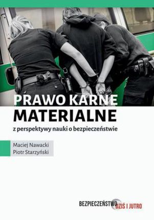 Prawo karne materialne z perspektywy nauki o bezpieczeństwie - Maciej Nawacki, Piotr Starzyński (E-book)