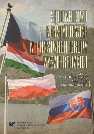 Sądownictwo konstytucyjne w państwach Grupy Wyszehradzkiej (E-book)