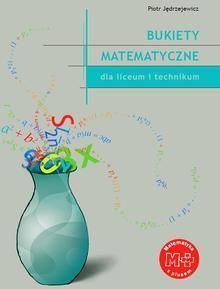 Bukiety matematyczne dla liceum i technikum (E-book)