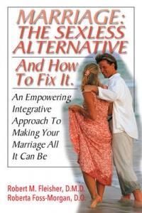 Marriage: The Sexless Alternative And How To Fix It