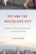 Sex And The Revitalized City Gender, Condominium Development And Urban Citizenship