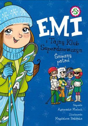 Emi i Tajny Klub Superdziewczyn. Śnieżny patrol Agnieszka Mielech (E-book)