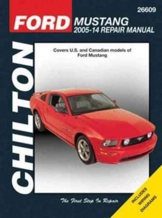 Ford Mustang Chilton Repair Manual For 2005-14 Covering All Models Of Ford Mustang