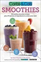 Zdjęcie Carbs & Cals Smoothies: 80 Healthy Smoothie Recipes & 275 Photos Of Ingredients To Create Your Own! - Nowy Sącz