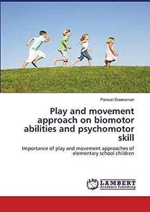 Play And Movement Approach On Biomotor Abilities And Psychomotor Skill