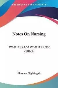Notes on Nursing: What It Is and What It Is Not (1860)