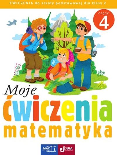 Moje ćwiczenia. Matematyka. Klasa 2, część 4. Ćwiczenia do Naszego