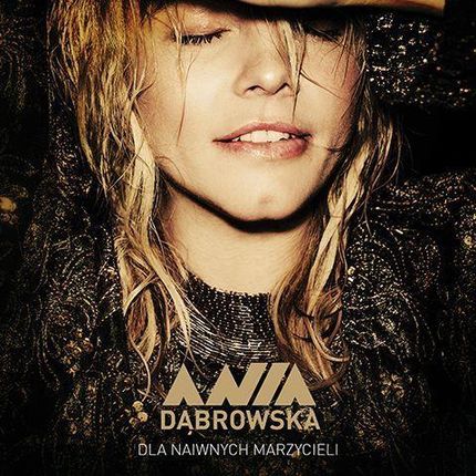 Ania Dąbrowska Dla naiwnych marzycieli (CD)