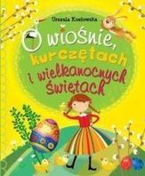 O wiośnie, kurczętach i wielkanocnych świętach