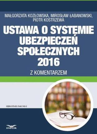 Ustawa o systemie ubezpieczeń społecznych 2016 z komentarzem Małgorzata Kozłowska