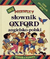 Mój pierwszy Słownik Oxford ang.-pol./1500 pierwszych słów/