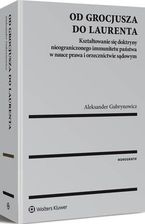 Od Grocjusza do Laurenta. Kształtowanie się doktryny nieograniczonego immunitetu państwa w nauce prawa i orzecznictwie sądowym