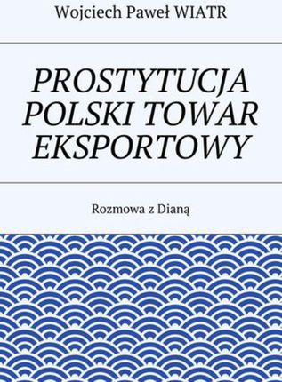 PROSTYTUCJA POLSKI TOWAR EKSPORTOWY (E-book)