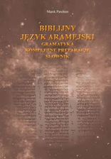 Zdjęcie Biblijny język aramejski: gramatyka, kompletne preparacje, słownik - Kargowa