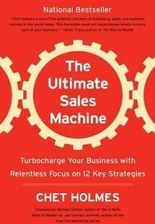 Literatura obcojęzyczna The Ultimate Sales Machine: Turbocharge Your Business with Relentless Focus on 12 Key Strategies - zdjęcie 1
