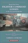 Royal Air Force Fighter Command Losses of the Second World War: Volume 1: Operational Losses: Aircraft and Crews, 1939-1941