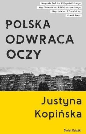 Polska odwraca oczy. Reportaże Justyny Kopińskiej 