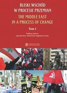 Bliski Wschód w procesie przemian. The Middle East in a process of change. 1 (E-book)