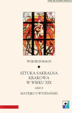 Sztuka sakralna Krakowa w wieku XIX Część II Matejko i Wyspiański (E-book)
