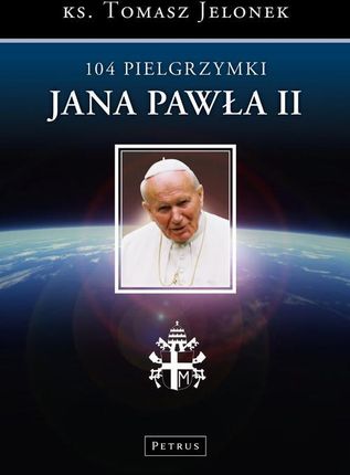 104 Pielgrzymki Jana Pawła II (E-book)